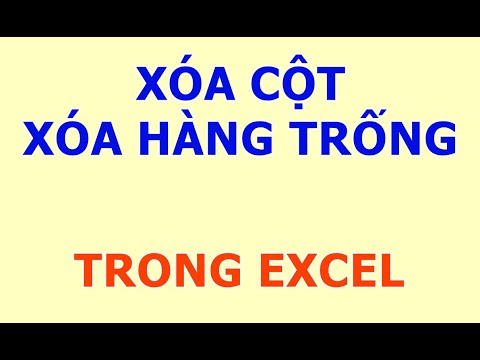 Video Cách Xóa Cột, Xóa Hàng Trong Excel, Xóa Hàng Trống... - youtube