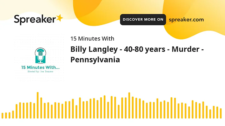 Billy Langley - 40-80 years - Murder - Pennsylvania