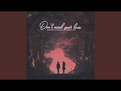 Vadim Adamov, Deeplav - Don't Need Your Love