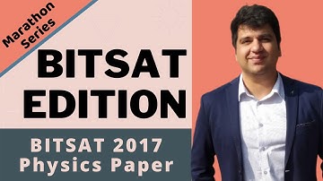Marathon series | BITSAT 2017 Previous year paper | Physics problems