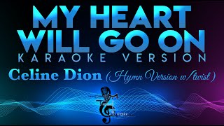 Celine Dion - My Heart Will Go On Hymn Version w/Backing Vocals & w/twist KARAOKE