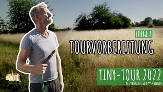 Tiny-House-Tour 2022 - Folge 1
