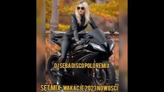 DJ SEBA DISCO POLO REMIX SET MIX WAKACJE 2023 NOWOŚCI 🌞 SUPER DISCO 🙂 2023 MP3