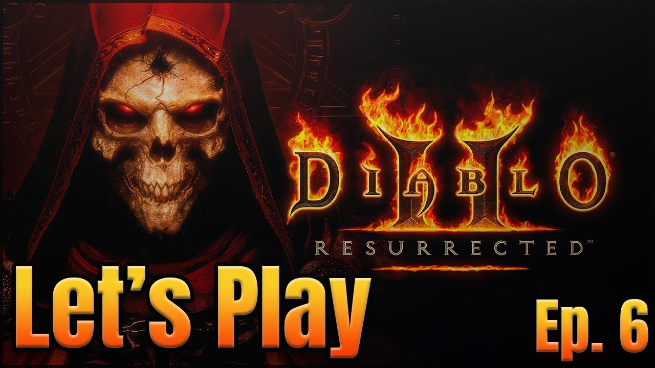 DIABLO 2: RESURRECTED Let's Play | Episode 6 | First Time