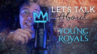 Let's Talk About : Young Royals - ASMR