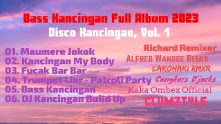 DJ MAUMERE JOKOK || BASS KANCINGAN FULL ALBUM 2023 - DISCO KANCINGAN, VOLUME 1