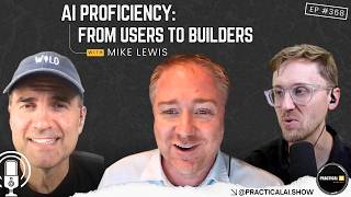 AI Proficiency: From Users to Builders |Episode #368|