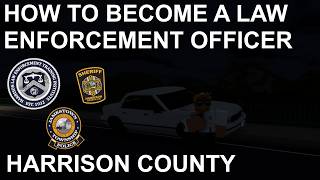 HOW TO BECOME A LAW ENFORCEMENT OFFICER | Harrison County