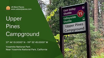Explore Upper Pines Campground in Yosemite – Best Campsite in the Heart of Yosemite Valley
