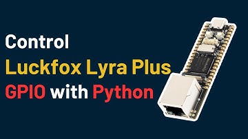 How to Control GPIO of LUCKFOX Lyra Plus with Python using Periphery Library | Buildroot OS |