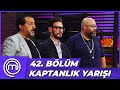 MasterChef Türkiye 42. Bölüm Özeti | İŞTE YENİ KAPTANLAR!