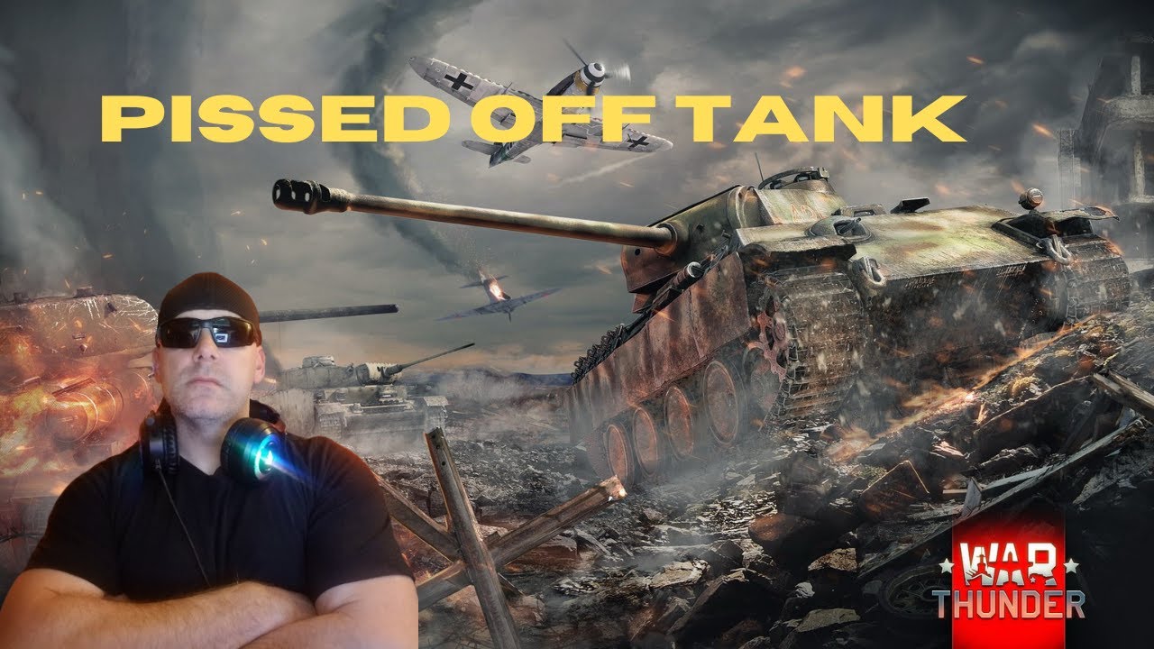 Unleashing the Fury Pissed Off Tank in War Thunder warthunder YouTube
