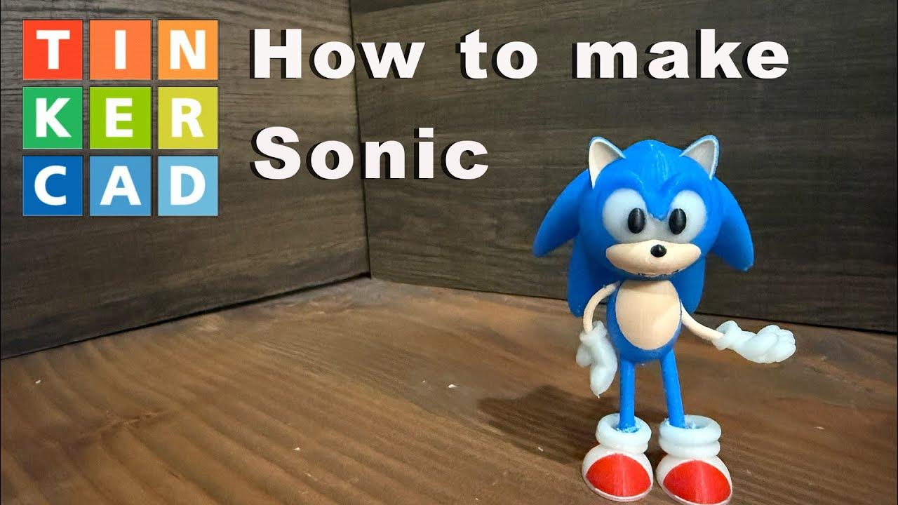 Make your own sonic using tinkercad youtube