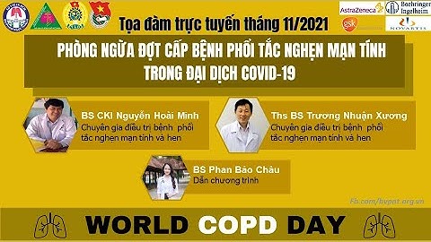 💖💖💖Tọa Đàm Trực tuyến: "Phòng ngừa đợt cấp bệnh phổi tắc nghẽn mạn tính trong đại dịch Covid 19"💖💖💖