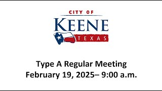 City of Keene, Texas | Type A Board Meeting | 02/19/2025
