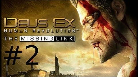 Deus Ex The Missing Link DLC Walkthrough Part 2 - Settling In