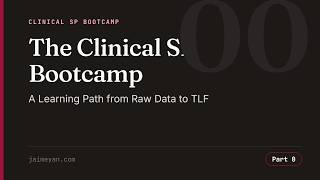 The Clinical SP Bootcamp: A Learning Path from Raw Data to TLF | Clinical SP Bootcamp Part 0
