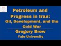Petroleum and Progress in Iran: Oil, Development, and the Cold War