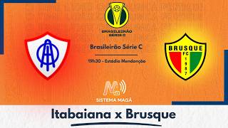 ITABAIANA X BRUSQUE- Brasileirão Série C #aovivo