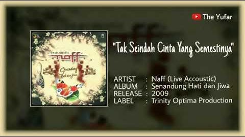 Tak Seindah Cinta Yang Semestinya, Naff - Senandung Hati dan Jiwa (Live Acoustic). HQ
