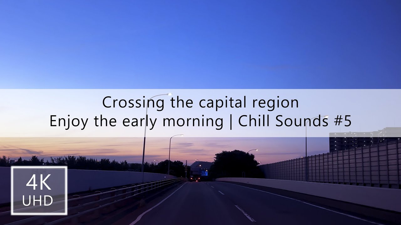 [4K/60fps | with BGM] 80km Night-to-Morning Drive Across Yokohama- Tokyo-Chiba & Chill music (#5)