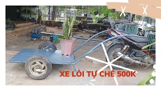 Chế xe lôi đơn giản!!Ai củng có thể làm,!! giá rẻ 500k #cokhi #chetao #máy