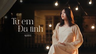 Tự Em Đa Tình - Quinn | Official MV