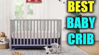 Best Baby Crib - Best Convertible Baby Cribs 2019