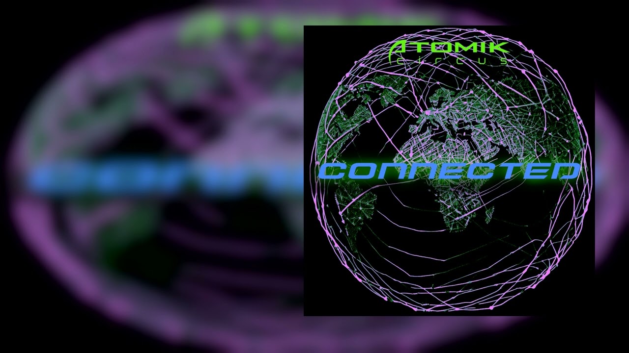 YouTubeでAtomik Circus - Connectedを視聴 YouTubeでAtomik Circus - Connectedを視聴
