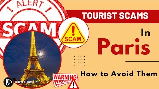 Most Common Tourist Scams in Paris and How to Avoid Them @MahruKhanMK