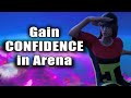 How to GAIN CONFIDENCE in Arena