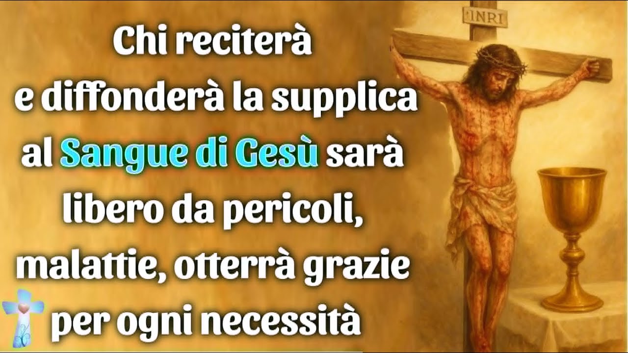 Chi reciterà e diffonderà la supplica al Sangue di Gesù sarà liberato da pericoli e malattie