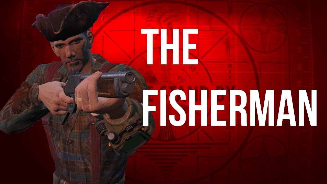 The Fisherman - Fallout 4 Builds