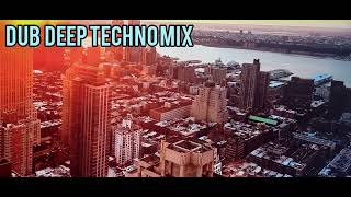 Dub Deep Techno Mix