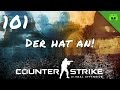 COUNTERSTRIKE # 101 - Der hat an! «»  Let's Play Counterstrike GO | Full HD
