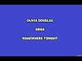 Somewhere Tonight+ OnScreen Lyrics -- Olivia Douglas