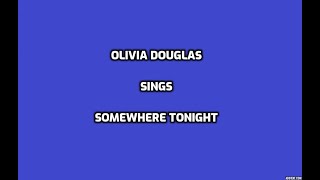 Somewhere Tonight+ OnScreen Lyrics -- Olivia Douglas