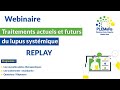 Webinaire  traitements actuels et futurs du lupus systmique