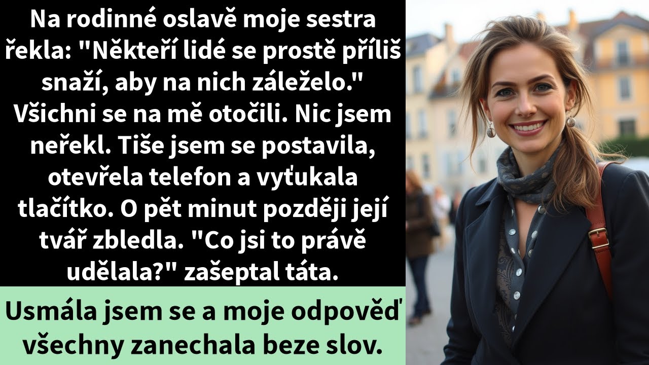 Na rodinné oslavě moje sestra řekla: 