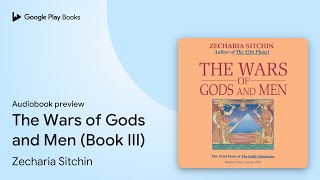 The Wars of Gods and Men (Book III) by Zecharia Sitchin · Audiobook preview