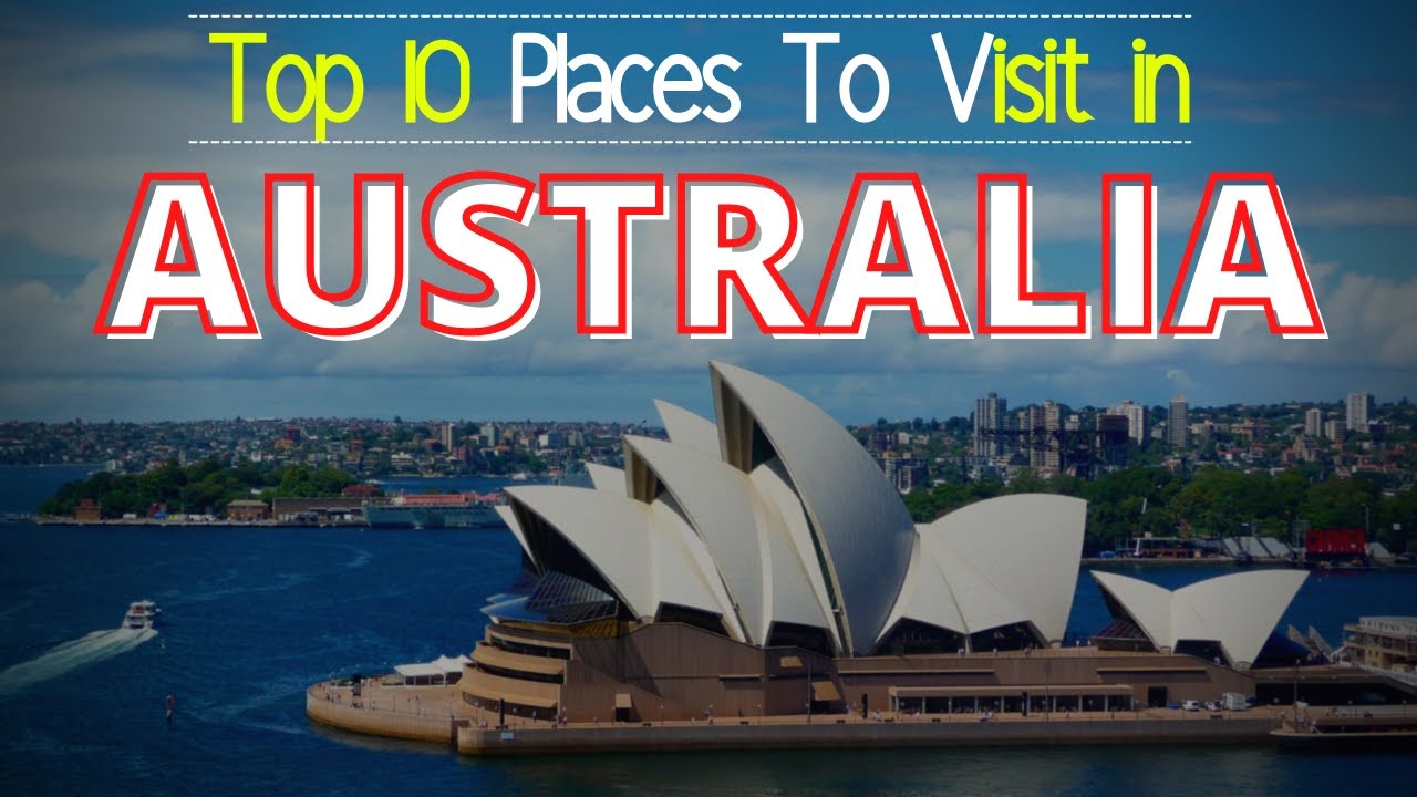 Top 10 Places To Visit In Australia- Travel Guide - YouTube