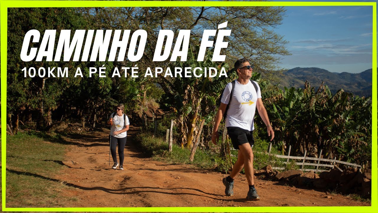CAMINHO DA FÉ A PÉ: Peregrinação até Aparecida (2023)