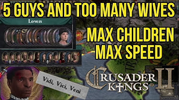 5 Guys and Too Many Wives - The CK2 Babymaking Championship