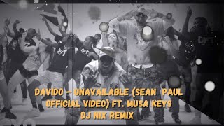 Davido - UNAVAILABLE / SEAN PAUL ft. Musa Keys / Dj Nix Remix