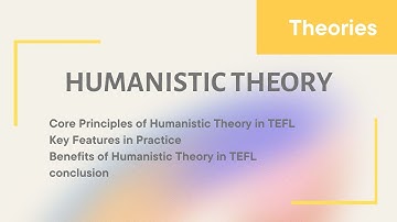 Humanistic Theory in TEFL: A Student-Centered Approach to Language Learning