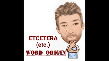 English Tutor Nick P Word Origins (328) Etcetera (etc. )