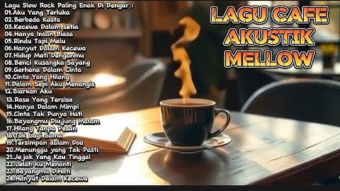 Lagu Lagu Cafe Akustik Terbaru Paling Populer Sepanjang Masa 
