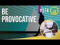 Be Provocative - Sales Influence Podcast - SIP 374