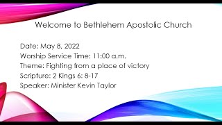 Bethlehem Apostolic Church - Speaker:  Minister Kevin Taylor Topic: Fighting from a place of victory