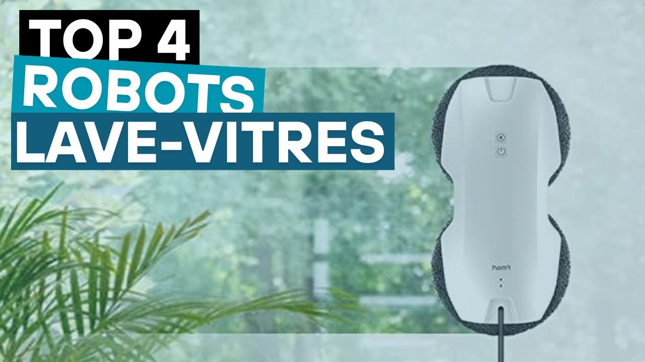 TOP 4 : Meilleur Robot Lave Vitre 2025